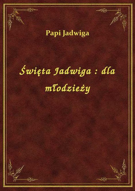 ebooki: Święta Jadwiga : dla młodzieży – ebook