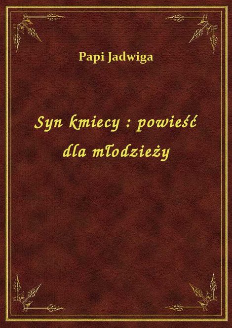 ebooki: Syn kmiecy : powieść dla młodzieży – ebook