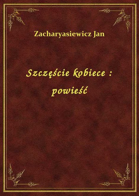 ebooki: Szczęście kobiece : powieść – ebook