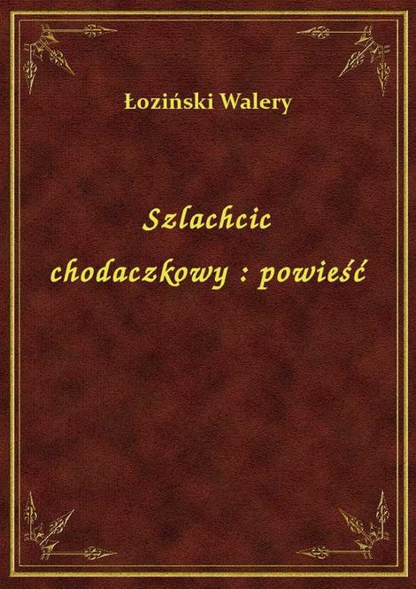 ebooki: Szlachcic chodaczkowy : powieść – ebook