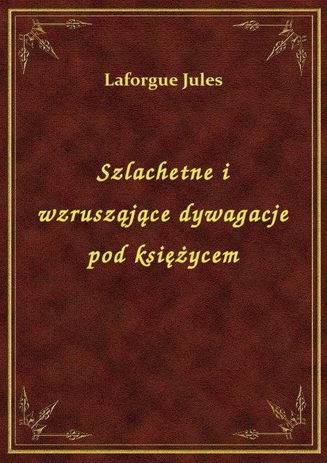 ebooki: Szlachetne i wzrusząjące dywagacje pod księżycem – ebook
