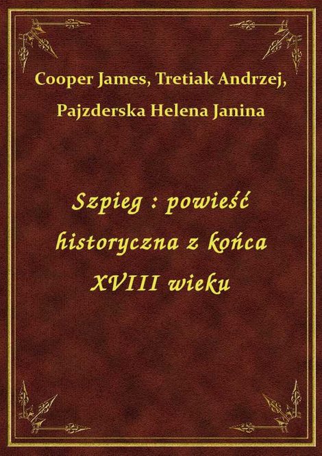 ebooki: Szpieg : powieść historyczna z końca XVIII wieku – ebook