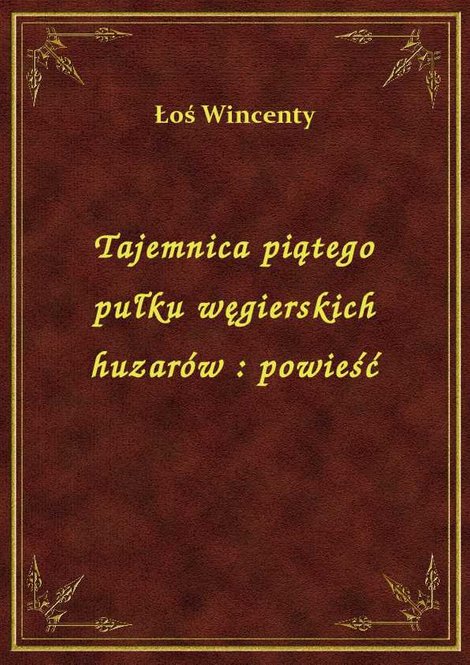 ebooki: Tajemnica piątego pułku węgierskich huzarów : powieść – ebook