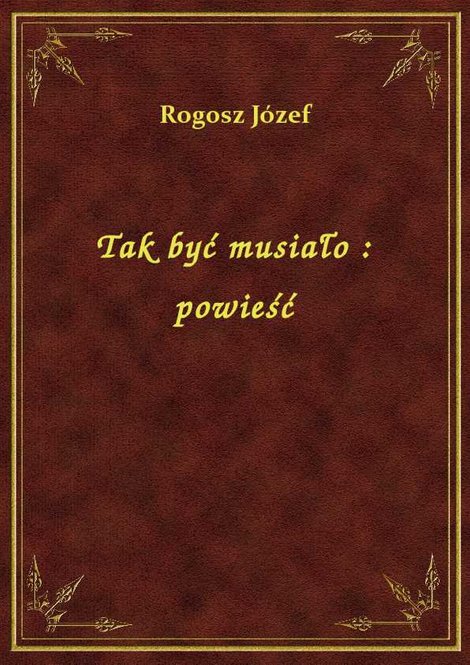 ebooki: Tak być musiało : powieść – ebook