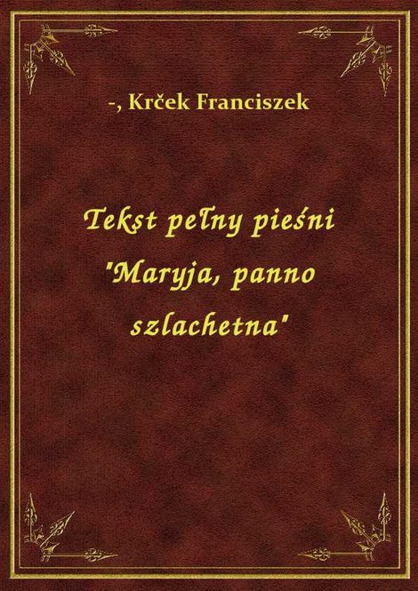 ebooki: Tekst pełny pieśni "Maryja, panno szlachetna" – ebook