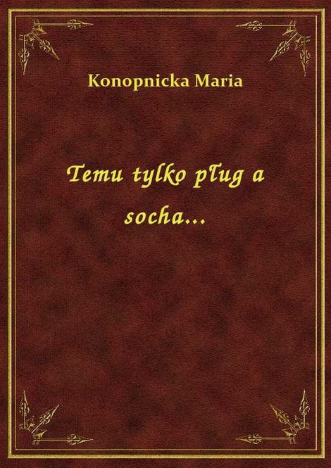 ebooki: Temu tylko pług a socha... – ebook