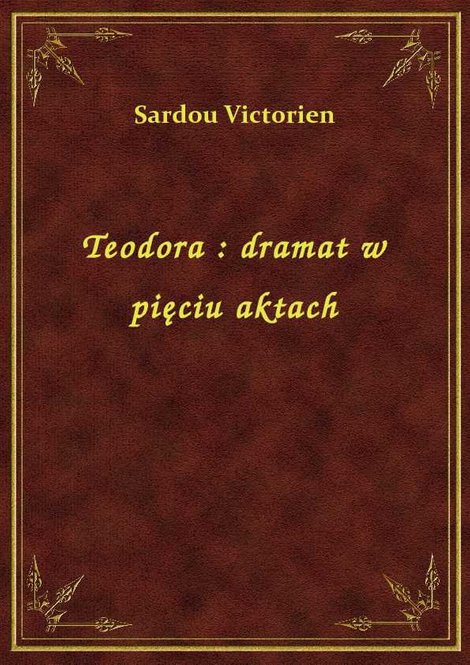 ebooki: Teodora : dramat w pięciu aktach – ebook