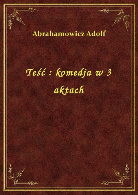 ebooki: Teść : komedja w 3 aktach – ebook