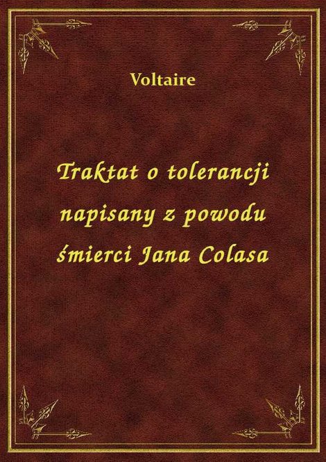 ebooki: Traktat o tolerancji napisany z powodu śmierci Jana Colasa – ebook