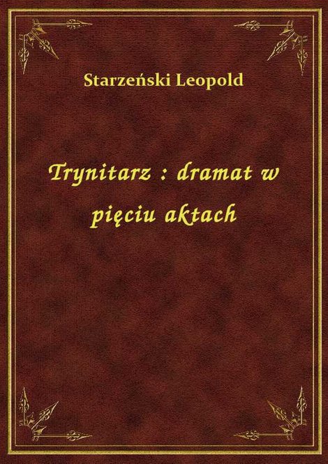 ebooki: Trynitarz : dramat w pięciu aktach – ebook