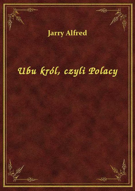 ebooki: Ubu król, czyli Polacy – ebook
