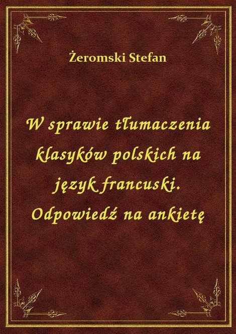 ebooki: W sprawie tłumaczenia klasyków polskich na język francuski. Odpowiedź na ankietę – ebook