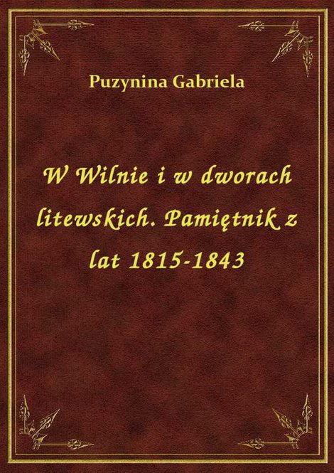 ebooki: W Wilnie i w dworach litewskich. Pamiętnik z lat 1815-1843 – ebook
