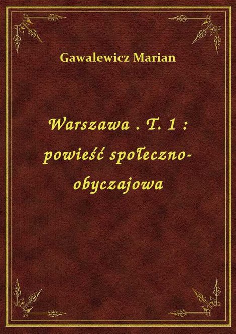ebooki: Warszawa . T. 1 : powieść społeczno-obyczajowa – ebook