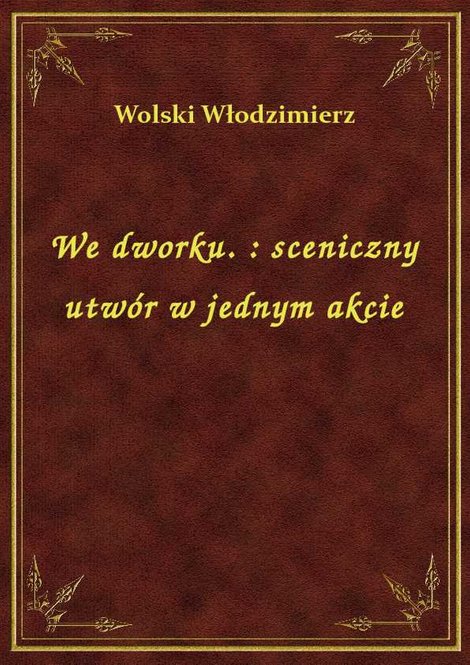 ebooki: We dworku. : sceniczny utwór w jednym akcie – ebook