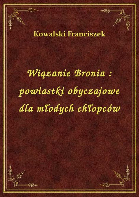 ebooki: Wiązanie Bronia : powiastki obyczajowe dla młodych chłopców – ebook