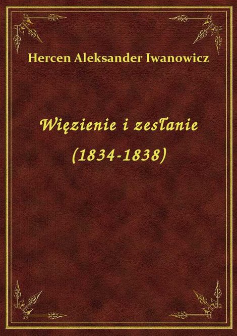 ebooki: Więzienie i zesłanie (1834-1838) – ebook