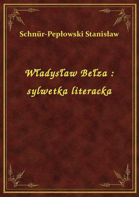 ebooki: Władysław Bełza : sylwetka literacka – ebook