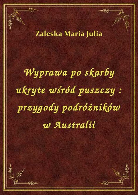 ebooki: Wyprawa po skarby ukryte wśród puszczy : przygody podróżników w Australii – ebook