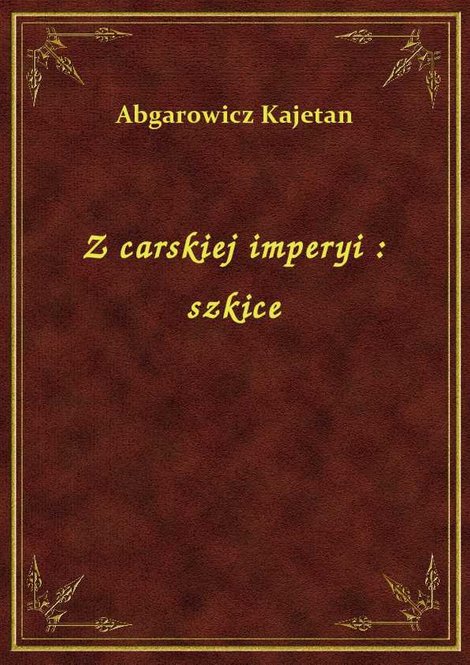 ebooki: Z carskiej imperyi : szkice – ebook