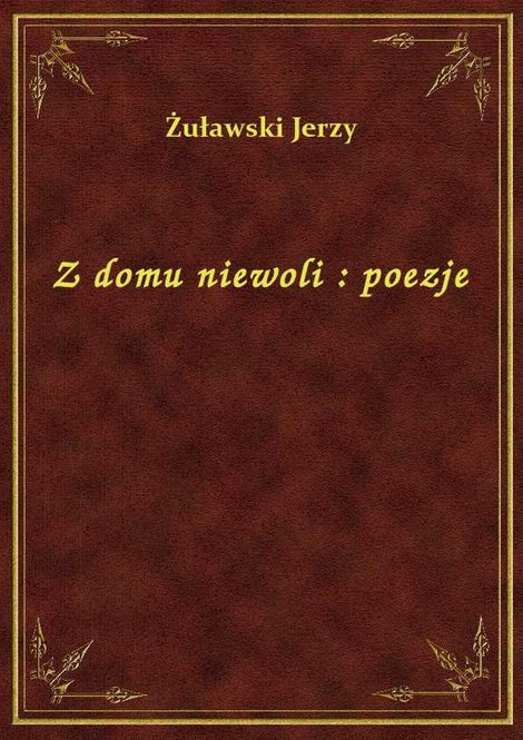 ebooki: Z domu niewoli : poezje – ebook