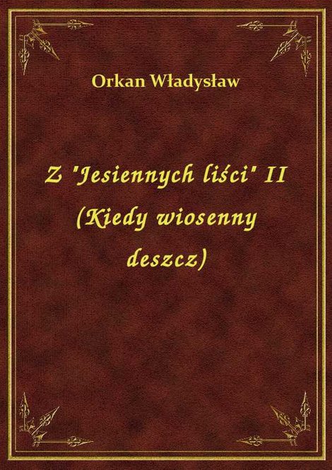 ebooki: Z "Jesiennych liści" II (Kiedy wiosenny deszcz) – ebook