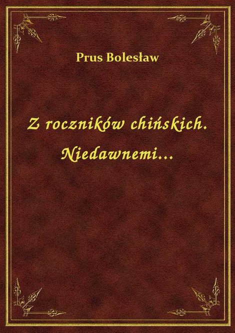 ebooki: Z roczników chińskich. Niedawnemi... – ebook