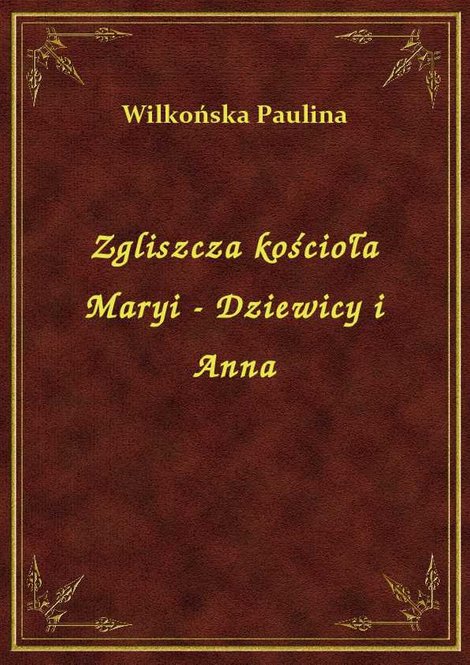 ebooki: Zgliszcza kościoła Maryi - Dziewicy i Anna – ebook
