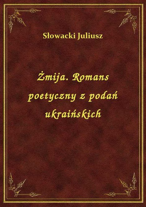 ebooki: Żmija. Romans poetyczny z podań ukraińskich w sześciu pieśniach – ebook