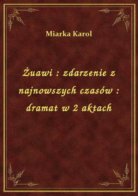 ebooki: Żuawi : zdarzenie z najnowszych czasów : dramat w 2 aktach – ebook