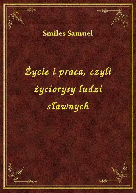 ebooki: Życie i praca, czyli życiorysy ludzi sławnych – ebook