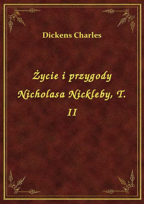 ebooki: Życie i przygody Nicholasa Nickleby, T. II – ebook