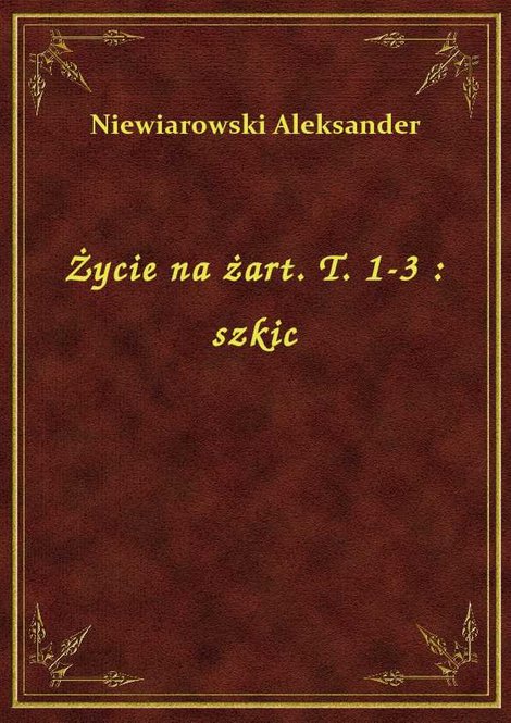 ebooki: Życie na żart. T. 1-3 : szkic – ebook