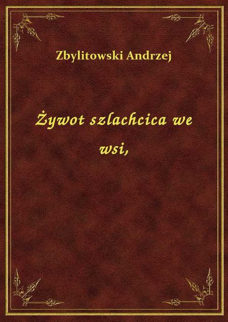 ebooki: Żywot szlachcica we wsi, – ebook