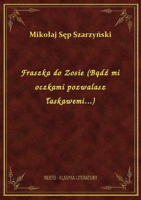 ebooki: Fraszka do Zosie (Bądź mi oczkami pozwalasz łaskawemi...) – ebook