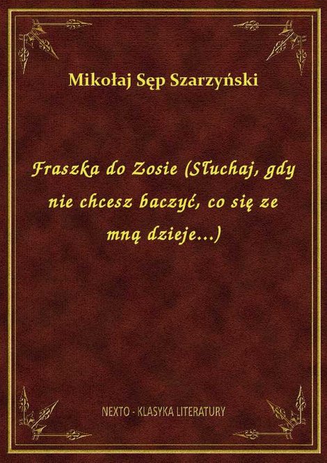 ebooki: Fraszka do Zosie (Słuchaj, gdy nie chcesz baczyć, co się ze mną dzieje...) – ebook