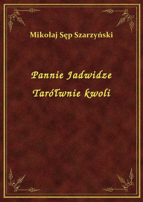 ebooki: Pannie Jadwidze Tarółwnie kwoli – ebook