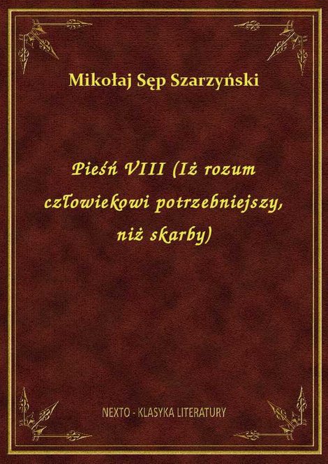 ebooki: Pieśń VIII (Iż rozum człowiekowi potrzebniejszy, niż skarby) – ebook