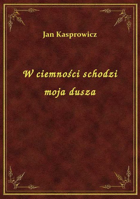 ebooki: W ciemności schodzi moja dusza – ebook