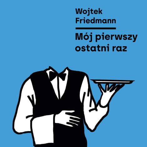 audiobooki: Mój pierwszy ostatni raz – audiobooki