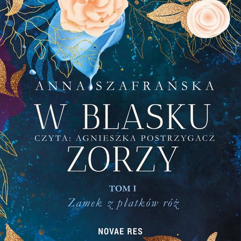audiobooki: W blasku zorzy. Tom I. Zamek z płatków róż – audiobook