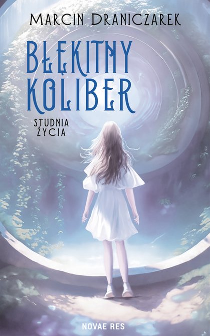 ebooki: Błękitny koliber. Studnia życia – ebook