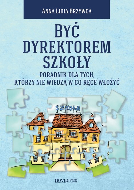 ebooki: Być dyrektorem szkoły. Poradnik dla tych, którzy nie wiedzą w co ręce włożyć – ebook