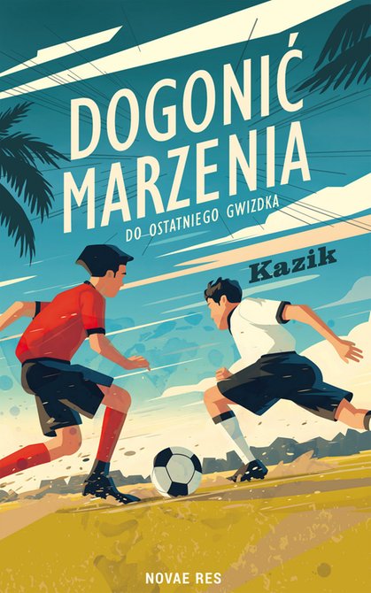 ebooki: Dogonić marzenia. Do ostatniego gwizdka – ebook