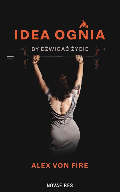 ebooki: Idea Ognia - by dźwigać życie – ebook