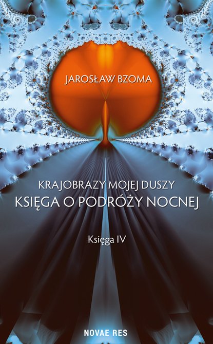 ebooki: Krajobrazy mojej duszy. Księga IV. Księga o podróży nocnej – ebook