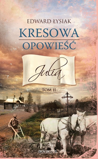 ebooki: Kresowa opowieść. Julia. Tom II – ebook