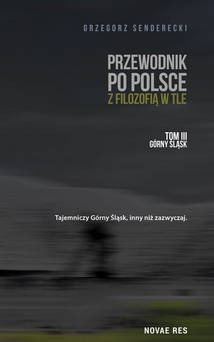 ebooki: Przewodnik po Polsce z filozofią w tle. Tom III: Górny Śląsk – ebook