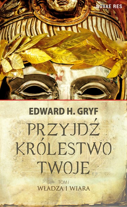 ebooki: Przyjdź królestwo twoje. Tom I. Władza i wiara – ebook