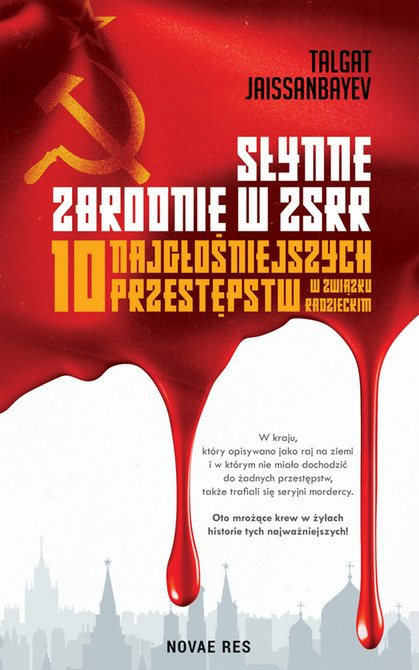 ebooki: Słynne zbrodnie w ZSRR. 10 najgłośniejszych przestępstw w Związku Radzieckim – ebook
